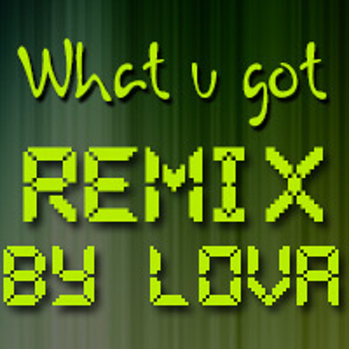 Peter Lova - What U Got  (Colby O'Donis ft. Akon - Remix)