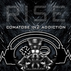 RISE - Comatose In2 Addiction [FREE DOWNLOAD]