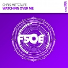 Chris Metcalfe - Watching Over Me (James Dymond Remix)