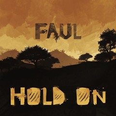 Faul - Hold On