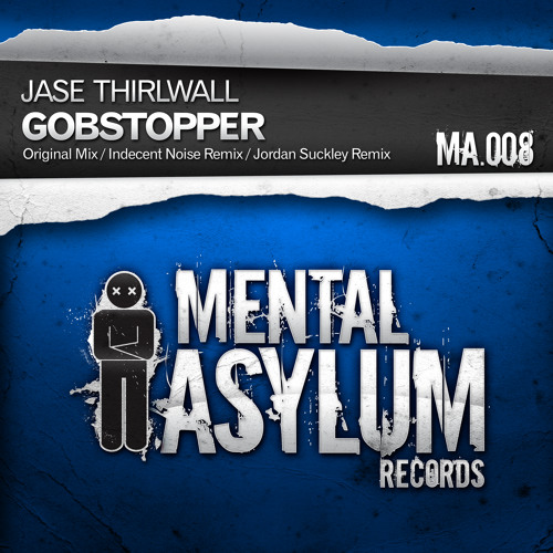Jase Thirlwall - Gobstopper (Indecent Noise Remix) [Mental Asylum 008]