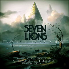 Seven Lions - Days to Come ft. Fiora (The Digital Connection Remix)