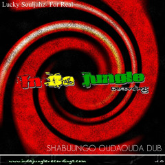 Lucky Souljahz - For Real (Shabuungo Ouda Ouda Dub) // FREE DOWNLOAD