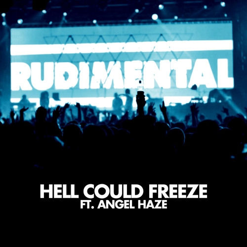 Rudimental – Hell Could Freeze (con Angel Haze)
