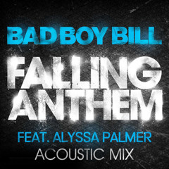 Falling Anthem (Acoustic Mix) - Bad Boy Bill Feat. Alyssa Palmer