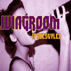 LIVINGROOM [Freestyle]