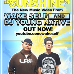 Wake Self & DJ Young Native- Sunshine (FREE DOWNLOAD)