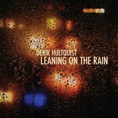 Leaning On The Rain-Derik Hultquist