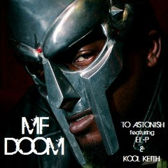 To Astonish - MF Doom featuring El-P & Kool Keith produced by Crate Logic