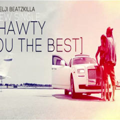Elji Beatzkilla - Shawty You The Best  [2012]