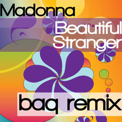 Madonna  - Beautiful Stranger (BAQ edit) UNOFICCIAL REMIX