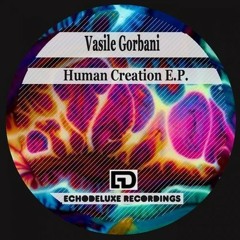 Vasile Gorbany - Human Creation (DeFiNe CrAzY Remix)