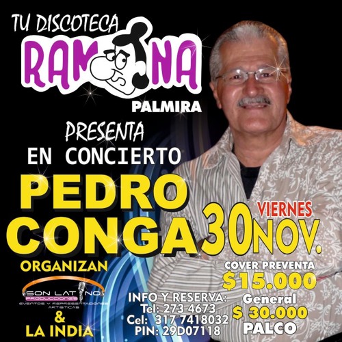 Stream Pedro Conga El 30 de NOV En La Discoteca Ramona by Enterate Cali