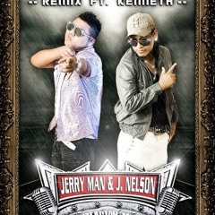Jerryman   j.nelson ft kenneth - porque sin ti (remix)