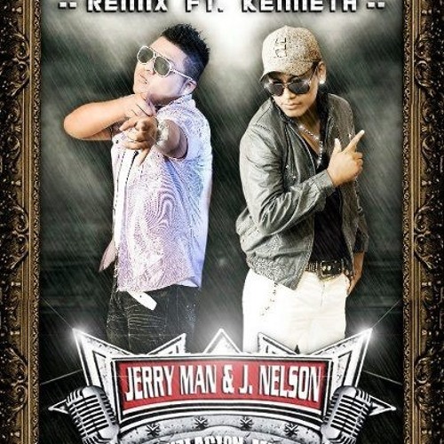 Jerryman   j.nelson ft kenneth - porque sin ti (remix)