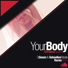 C . A - Your Body (Dj Goozo & Sebastien Rebels Rmxx 2013)