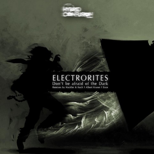 Electrorites - Don't Be Afraid Of The Dark (Original Mix) Clip 【Hybrid Confusion】