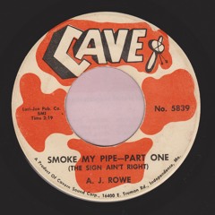 A J Rowe Smoke My Pipe (Parts 1&2) (Cave)