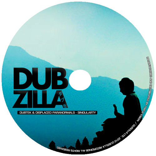 Dubzilla Recordings - DZ009 - Displaced Paranormals & Dubtek - Singularity - OUT NOW !!!