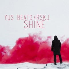 Yus Beats x RSKJ – Shine