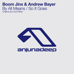 Boom Jinx & Andrew Bayer - So It Goes (Original Mix)