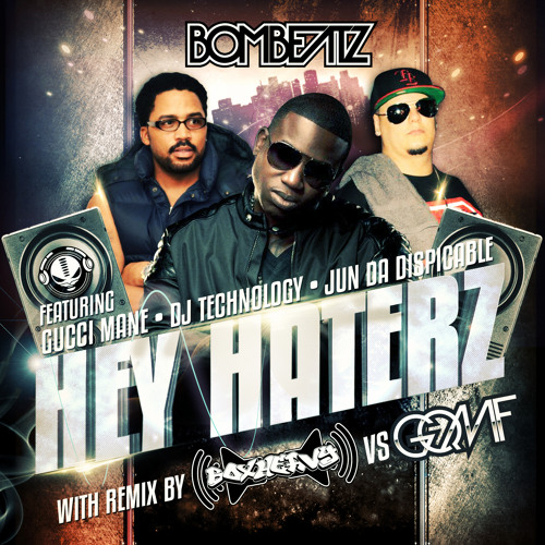 Hey Haterz FT Gucci Mane, Dj Technology,Jun Da Dispicable - Box Heavy vs GQMF Remix