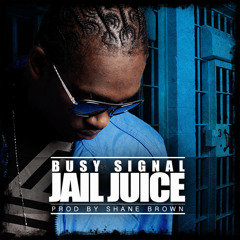 Busy Signal - Jail Juice [New Tune 2012]