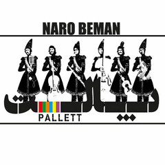 Pallett - Naro Beman ~ نرو بمان . پالت