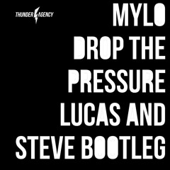 Mylo - Drop The Pressure (Lucas & Steve Bootleg) FREE DOWNLOAD!