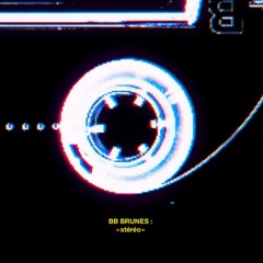 BB Brunes - Stéréo (Jupiter Remix)