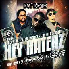 Hey Haterz (featuring Gucci Mane & Jun Da Dispicable) Boxheavy vs GQMF remix