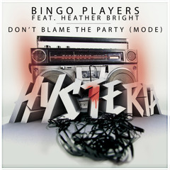 Bingo Players - Don't Blame The Party (Party Remix Demo)