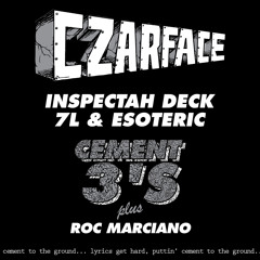 CZARFACE (Inspectah Deck + 7L & Esoteric) - Cement 3's feat. ROC MARCIANO