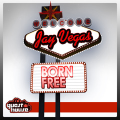 Jay Vegas - Born Free (Guesthouse)