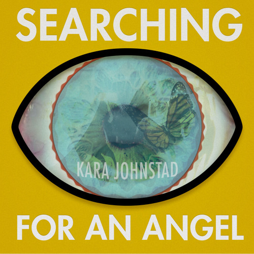 Kara Johnstad - Searching For An Angel ( Single ) talks on