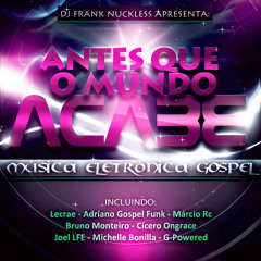 PREVIEW COMPLETO - CD ANTES QUE O MUNDO ACABE BY FRANK NUCKLESS E AMIGOS