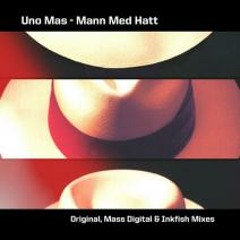 Uno Mas - Mann Med Hatt (Mass Digital Remix)
