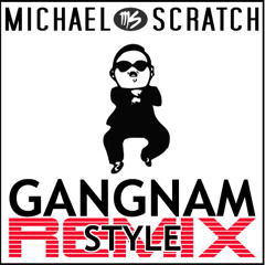 PSY - Gangnam Style [Michael Scratch Remix]