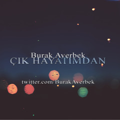 Burak Averbek - Çık Hayatımdan (Produced by Burak Averbek)