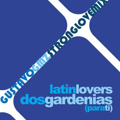 Latin Lover's - Dos Gardenias (Gustavo Gmz Love Mix)