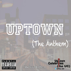 The UC-Uptown (The Anthem)
