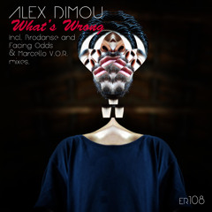 Alex Dimou - Whats Wrong (Facing Odds & Marcello V.O.R. RMX)