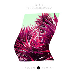 alt-J (∆) - Breezeblocks - Yujen Remix
