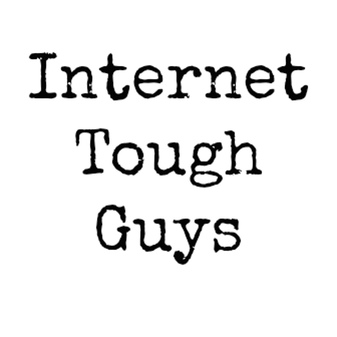 Internet Tough Guys