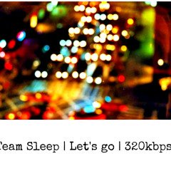Team Sleep | Let's go