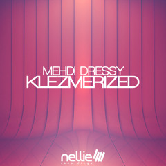 Mehdi Dressy - Klezmerized (Original Mix)