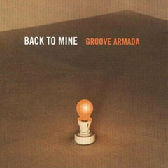 005 - Back To Mine - Groove Armada (2000)