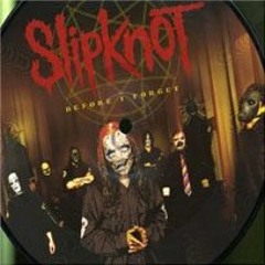 BEFORE I FORGET [SLIPKNOT] (REMIX)