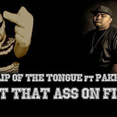 Put That Ass On Fire ft. Pakkz The General