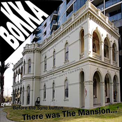 Bokka-Before the sync button, In Melbourne there was a club called the Mansion!!